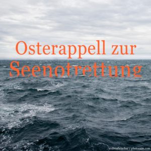 Menschen aus Seenot zu retten, ist eine humanitäre Pflicht