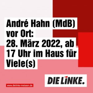 Meißen’s LINKE lädt zur Diskussion mit dem Abgeordneten André Hahn ein